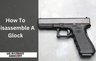 How To Disassemble A Glock